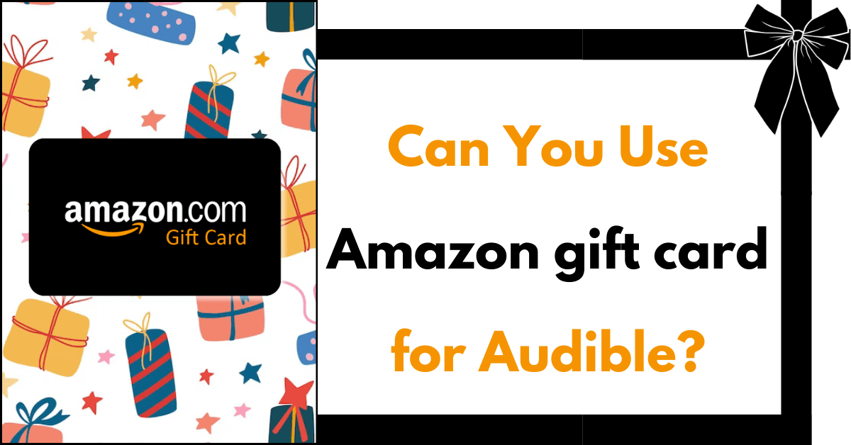 You Can't Use an  Gift Card for Audible. Here's What You Can Use
